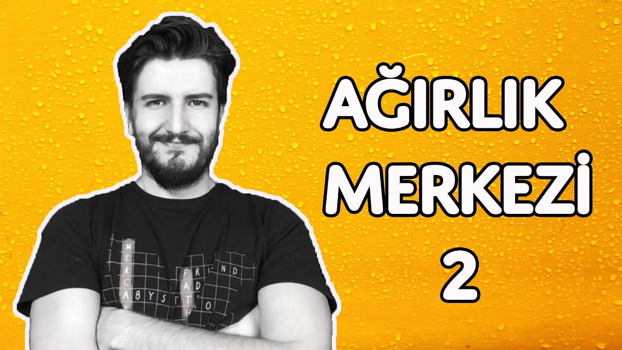 Ağırlık Merkezi - 2 | Parça Ekleme - Çıkarma | PDF