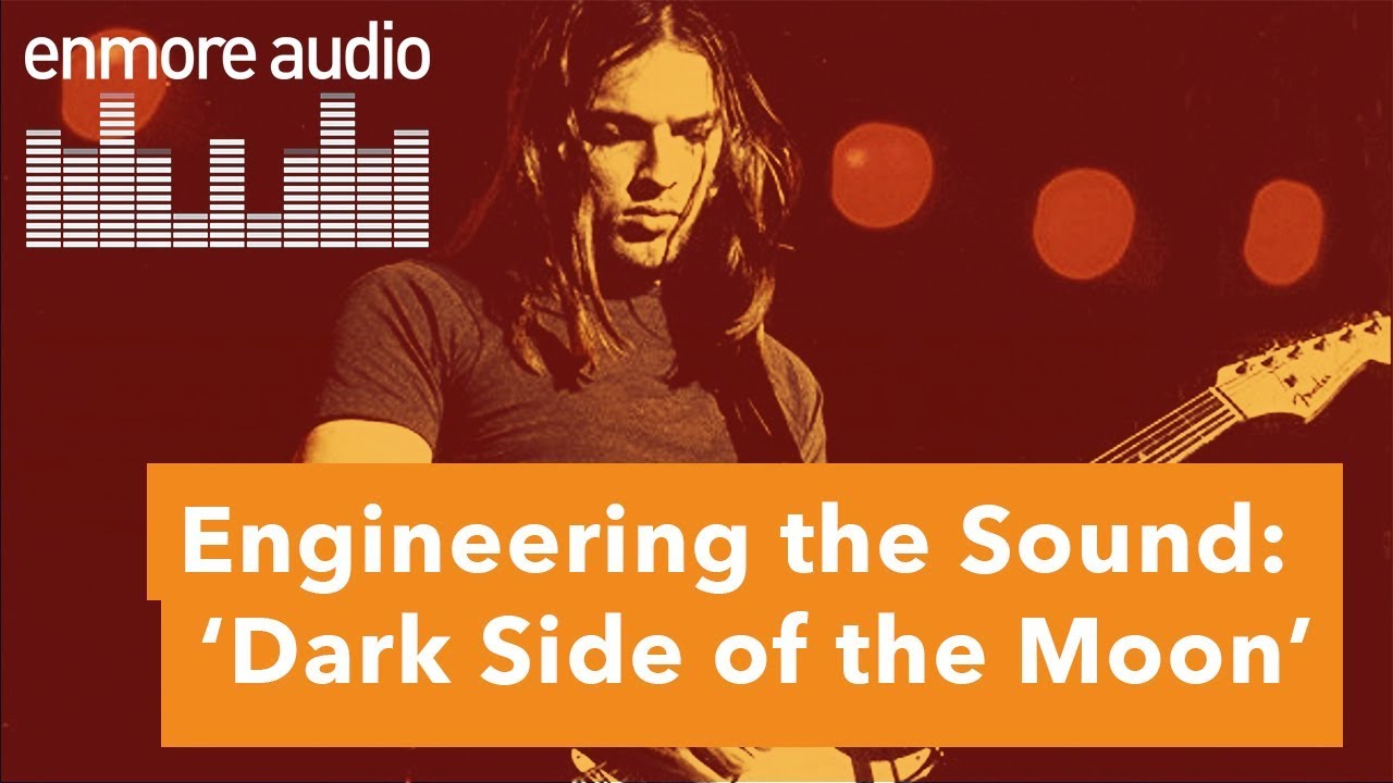 Engineering The Sound: Pink Floyd &ndash;&nbsp;Dark Side of the Moon