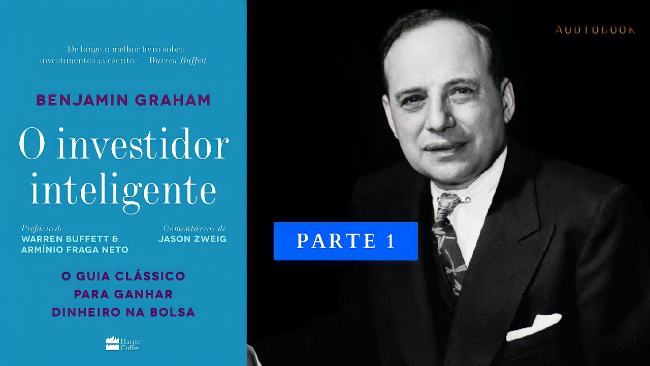 O INVESTIDOR INTELIGENTE - Benjamin Graham | Audiobook Completo - Parte 01