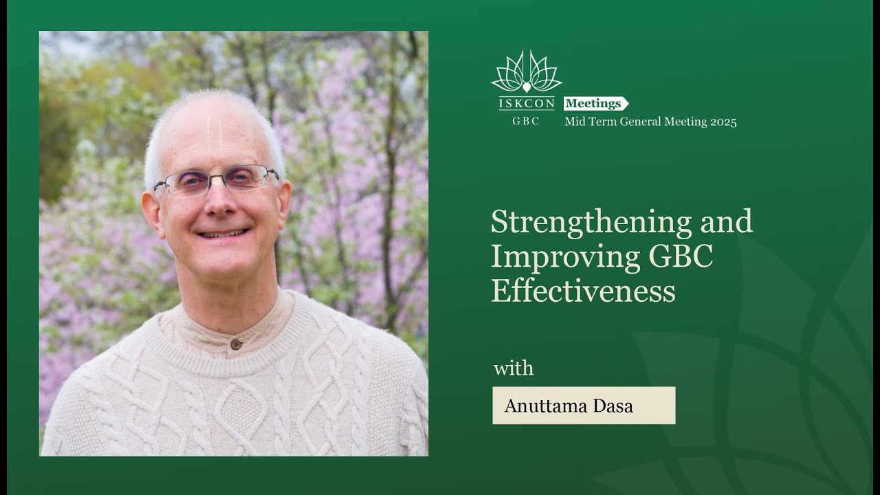 GBC Midterm General Meeting 2025 |Strengthening and Improving GBC Effectiveness - with Anuttama Dasa