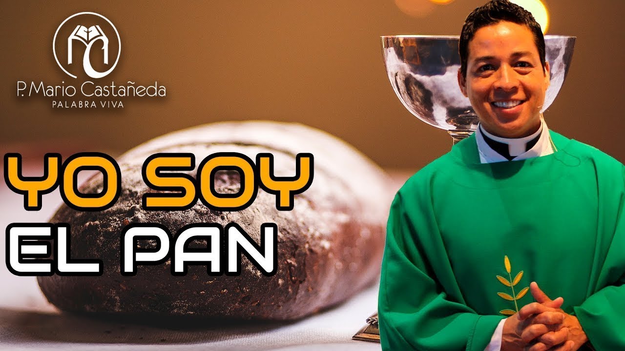 YO SOY EL PAN DE VIDA-P. Mario Castañeda