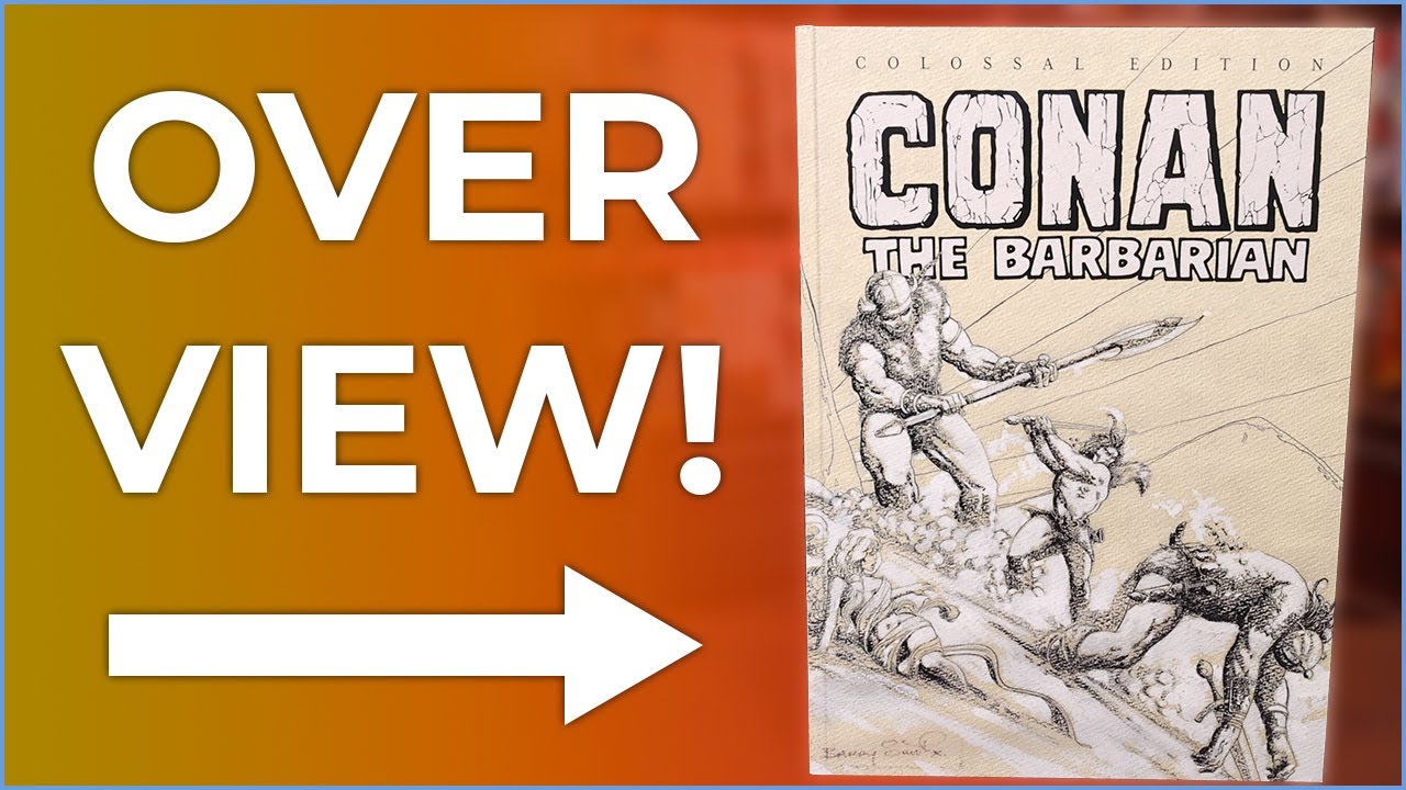 Conan the Barbarian - Colossal Edition Overview | The Art of Conan the Barbarian