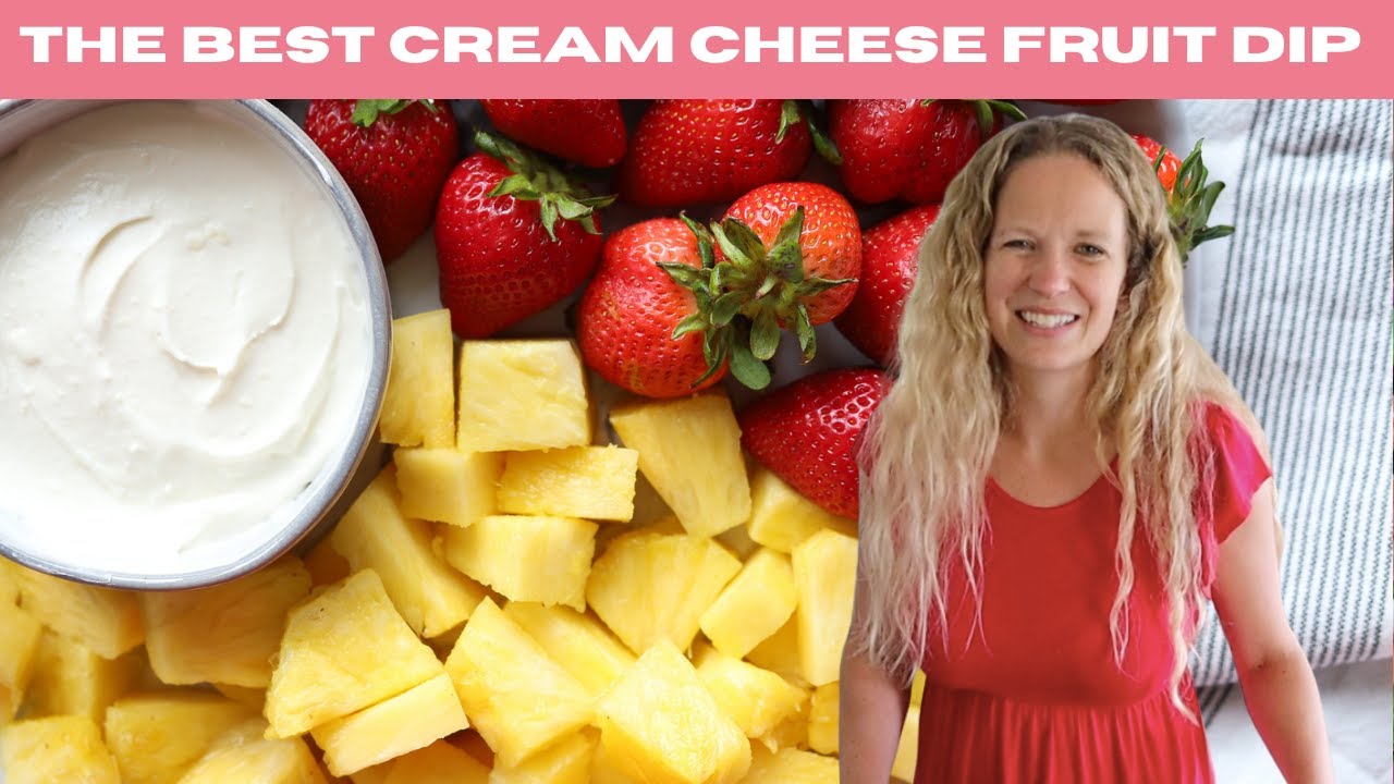 Cream Cheese Fruit Dip | Easy & 5 Ingredients