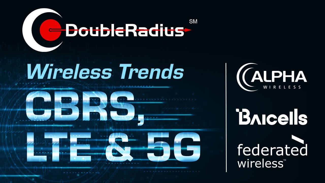 Wireless Trends CBRS, LTE & 5G - Panel Discussion Webinar