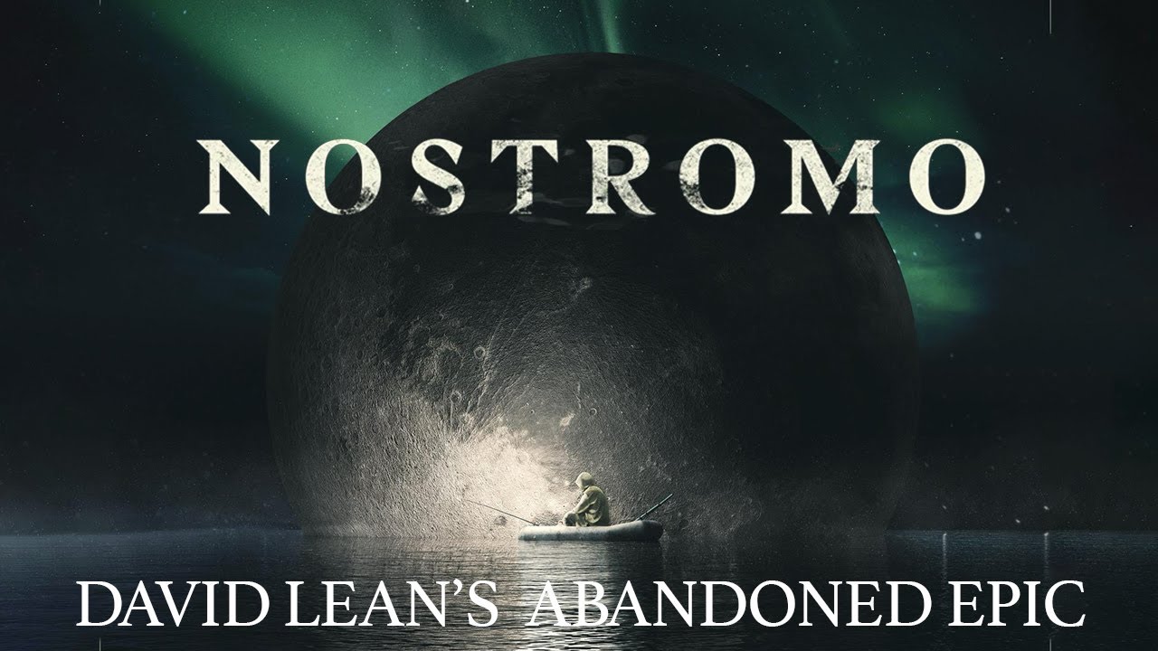 David Lean's unmade epic 'NOSTROMO'