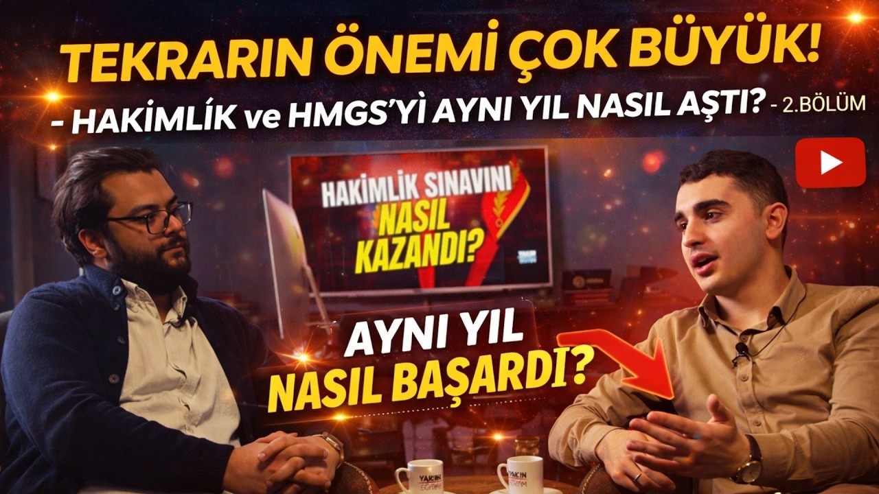 TEKRARIN ÖNEMİ ÇOK BÜYÜK! - HAKİMLİK VE HMGS'Yİ AYNI YIL NASIL AŞTI? - 2.BÖLÜM
