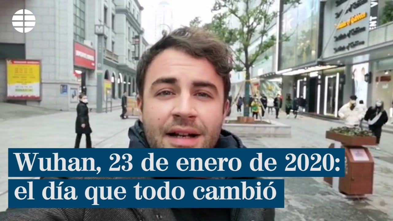 Wuhan, 23 de enero de 2020: el día que todo cambió