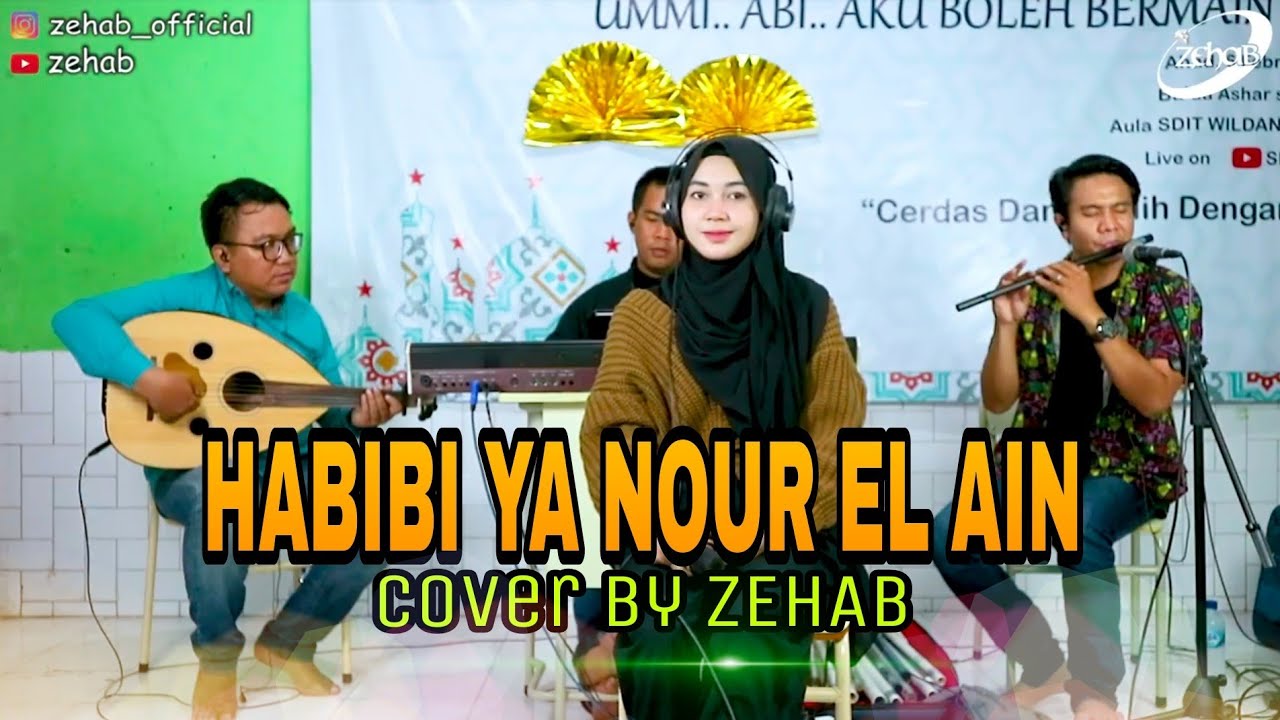 HABIBI YA NOUR EL AIN Voc. Tazkiyah (Cover Lagu By Zehab)