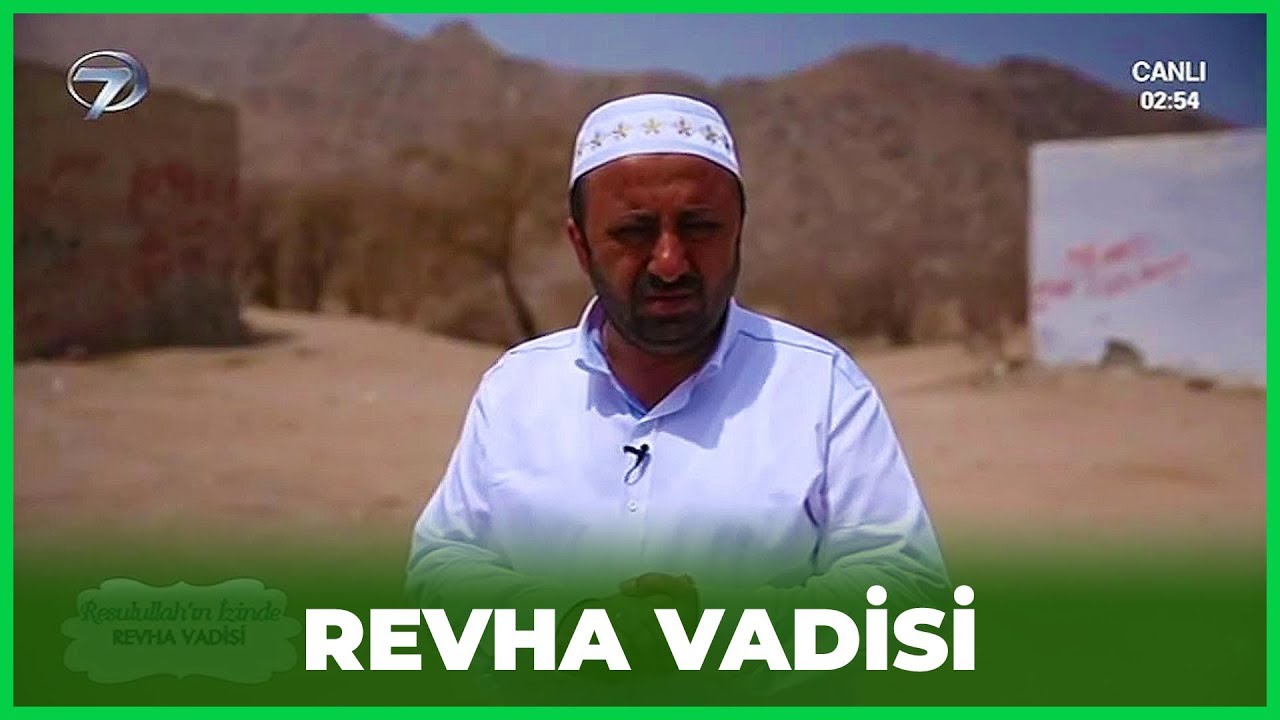 Revha Vadisi - Resulullahın İzinde