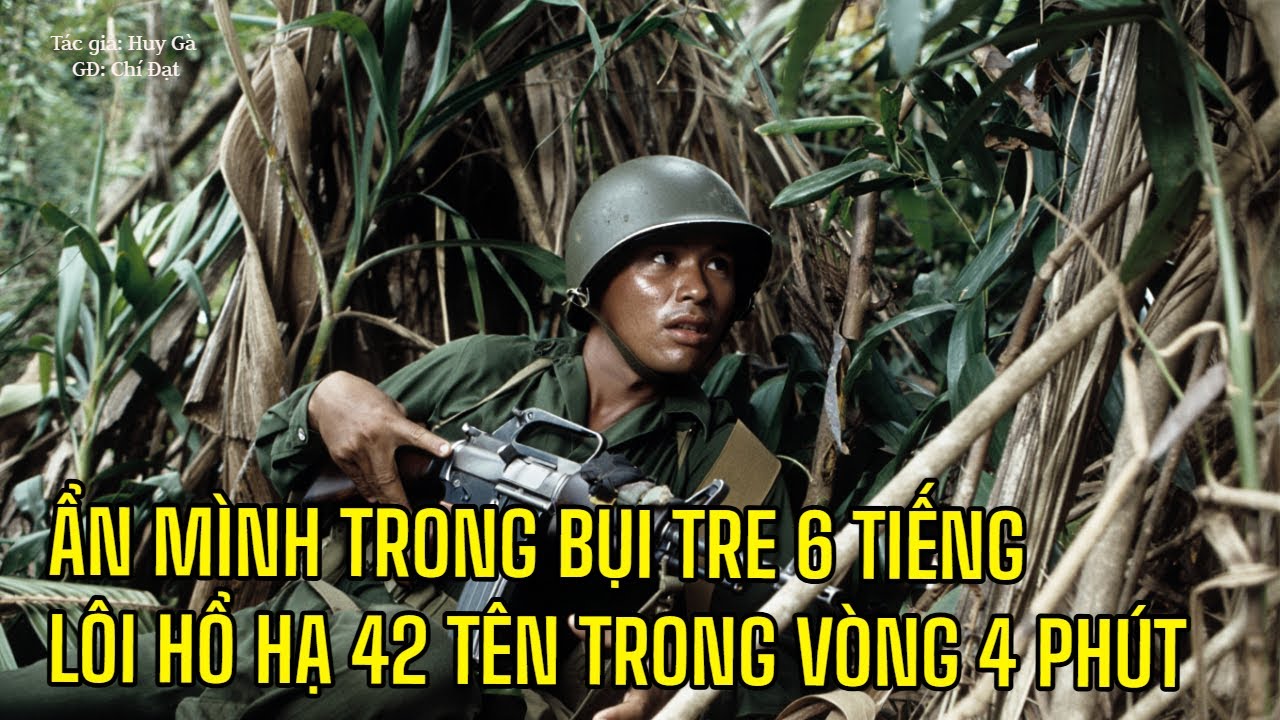 HỒI KÝ TRUNG SĨ LÔI HỔ TÁC CHIẾN ĐỘC LẬP HẠ 42 TÊN TRONG 4 PHÚT || Câu Chuyện Sài Gòn