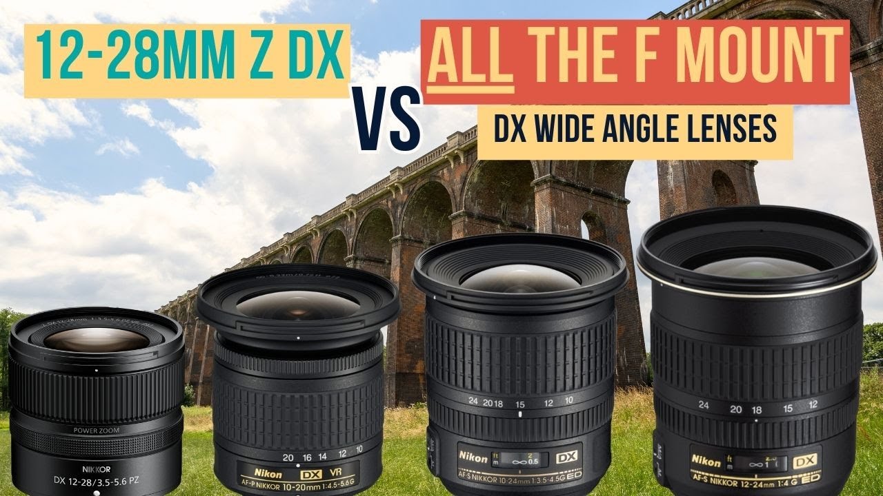 The Ultimate Nikon DX Lens Showdown: 12-28mm vs F Mount Lenses - 12-24mm, 10-24mm & 10-20mm