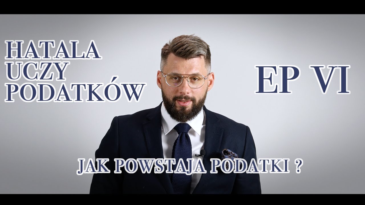 Hatala uczy podatków odc.6 - Jak powstają podatki ?