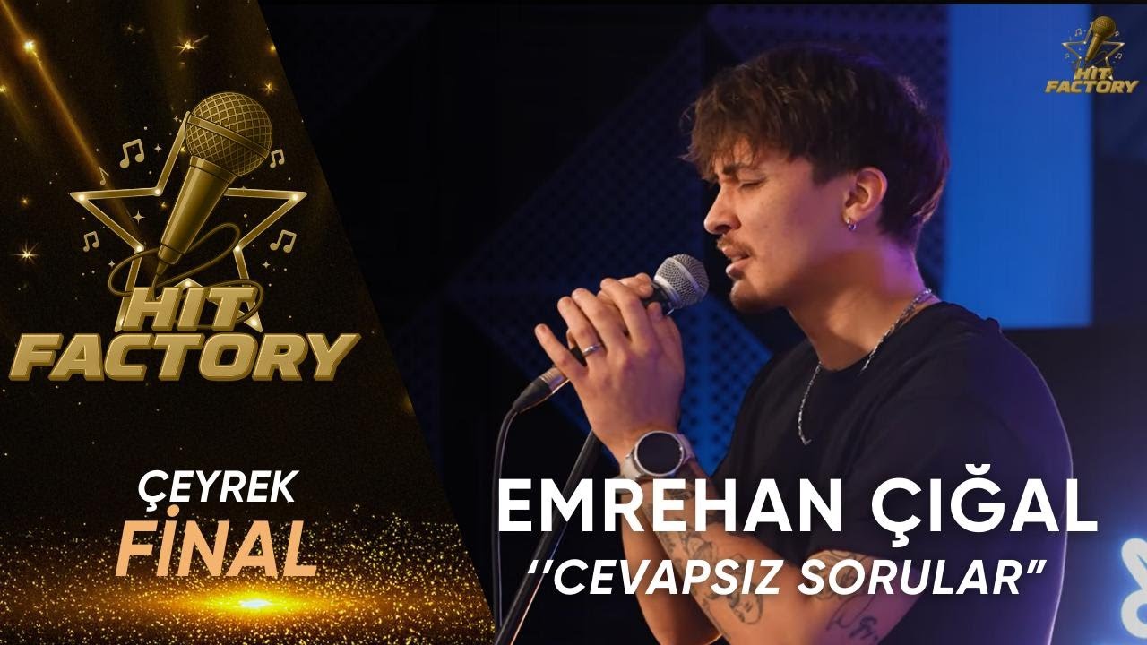 Emrehan &Ccedil;ığal - Cevapsız Sorular | HitFactory &Ccedil;eyrek Final Performansı