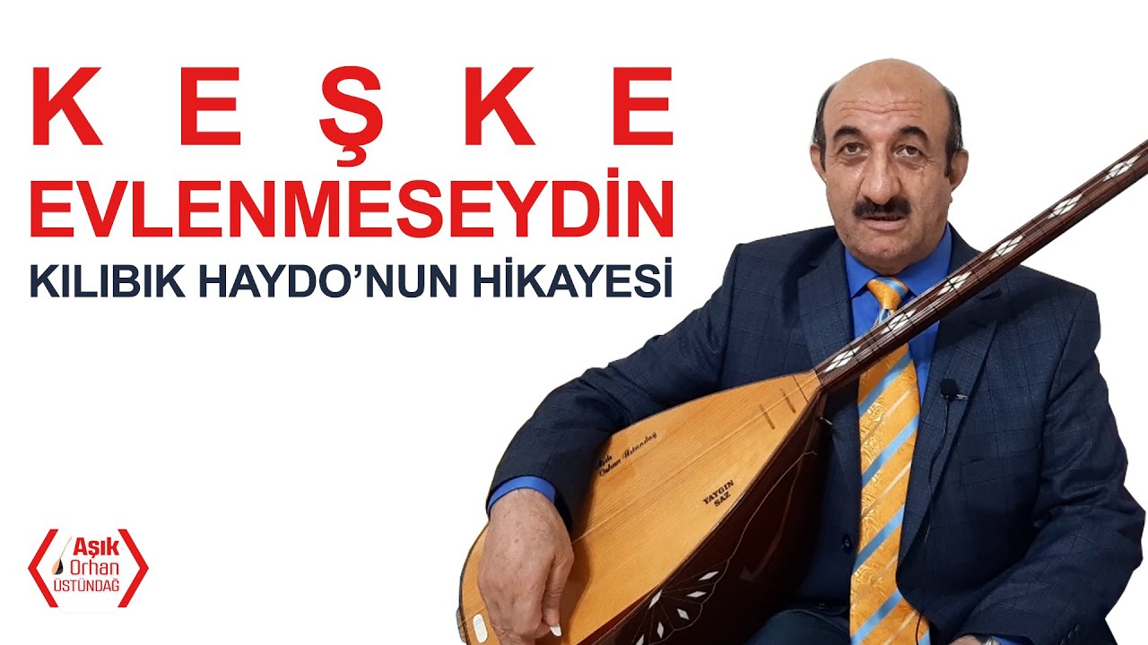 Keşke evlenmeseydim - Aşık Orhan Üstündağ 