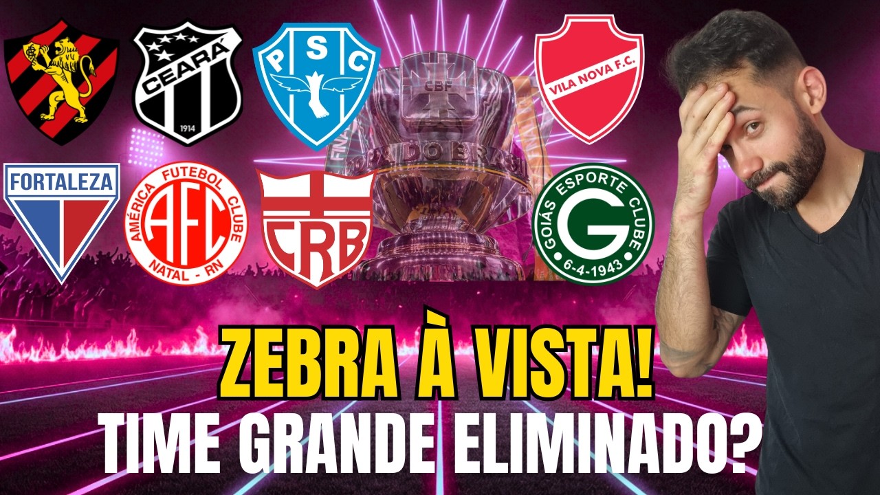 3ª FASE DA COPA DO BRASIL VAI TER ZEBRA! VEJA OS TIMES COM MAIS RISCOS DE ELIMINAÇÃO!