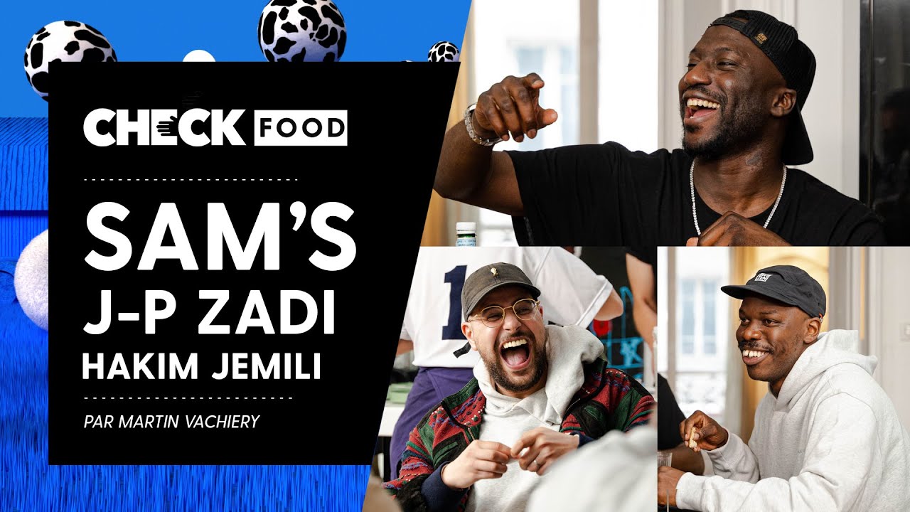 Sam’s, Jean-Pascal Zadi, Hakim Jemili & Friends #CheckFood