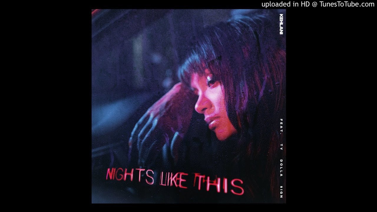 Kehlani - Nights Like This (Acapella) (feat. Ty Dolla $ign)