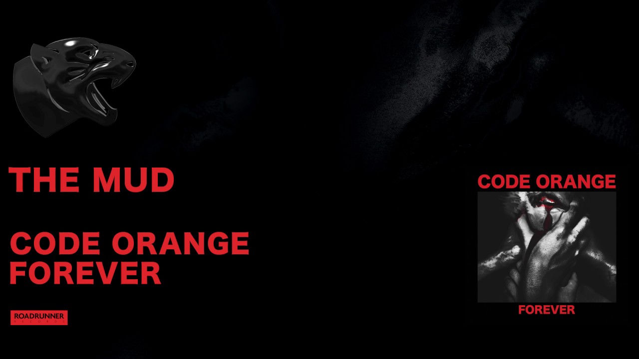 Code Orange - The Mud