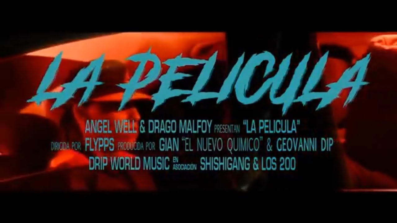 Angel Well & Drago200 - La Pelicula (VIDEO OFICIAL)