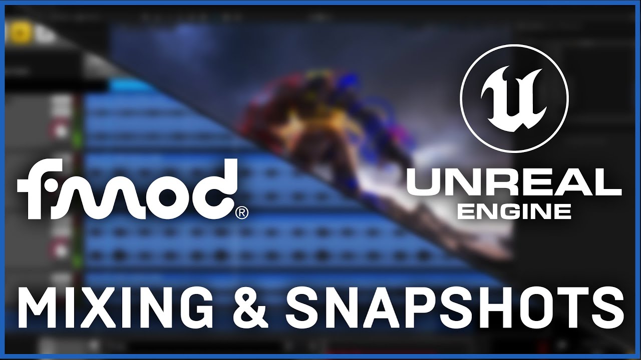 FMOD & Unreal Engine 5: Mixing & Snapshots