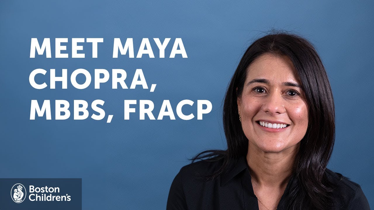 Meet rare disease researcher Maya Chopra, MBBS, FRACP | Boston Children&rsquo;s Hospital