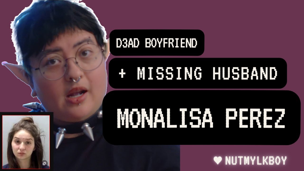 Monalisa Perez: a youtube stunt that went wrong, clout chasing and a missing husband