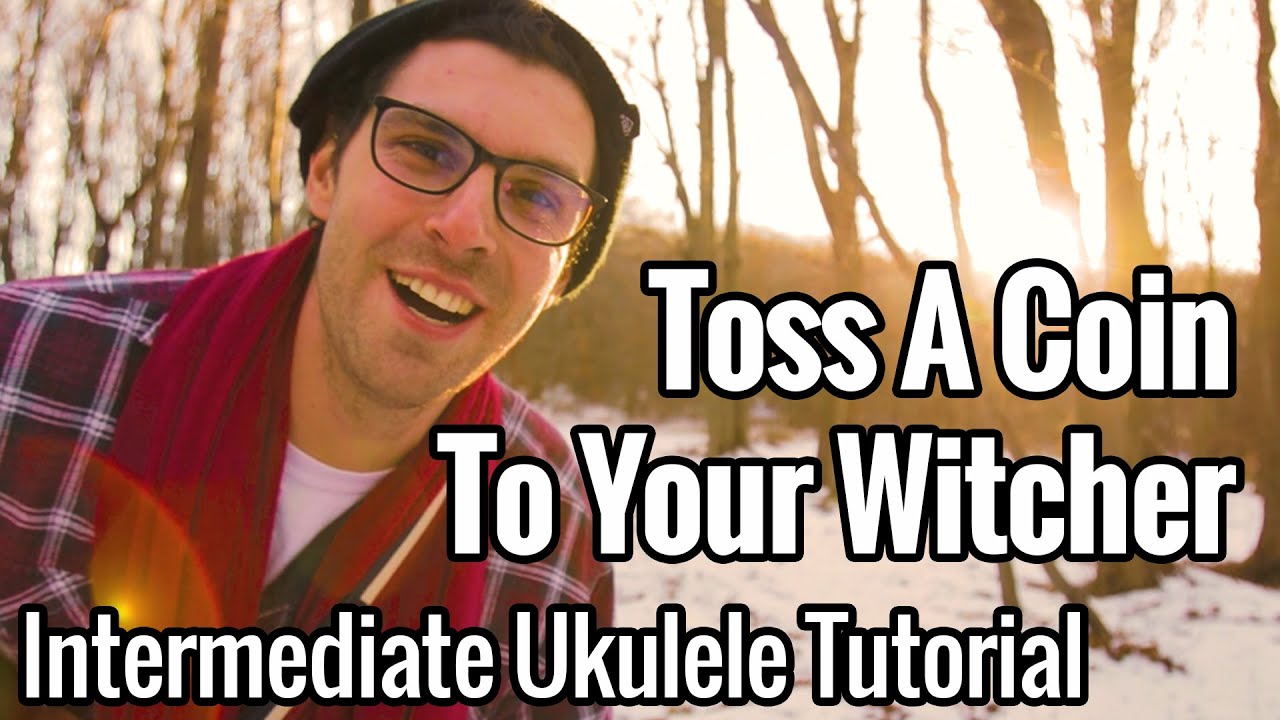 Toss A Coin To Your Witcher - (Ukulele Tutorial) With Picking Tab - [Low G]