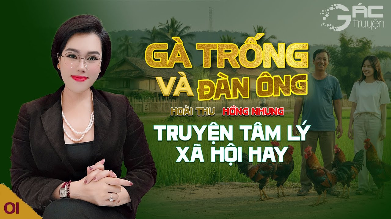 GÀ TRỐNG VÀ ĐÀN ÔNG - [TẬP 1] - TRUYỆN TÂM LÝ XÃ HỘI NGHE 5 PHÚT NGỦ NGON