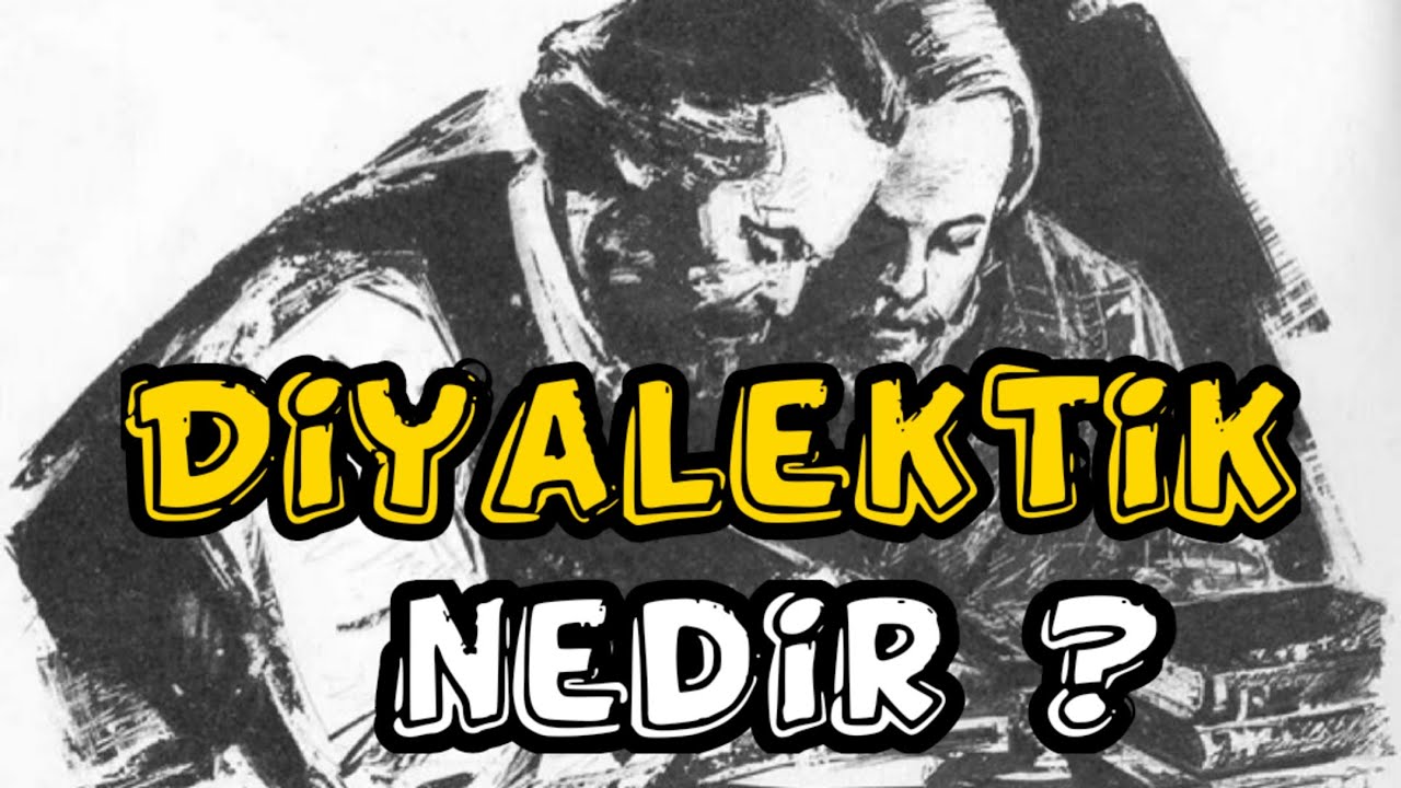 Diyalektik Nedir? Tez-Antitez-Sentez / Felsefe Ansiklopedisi