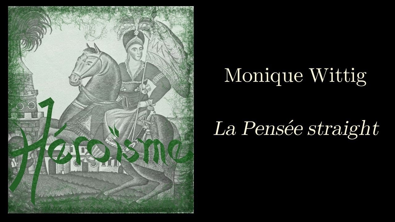 FEMINISME - Monique Wittig, La pensée straight