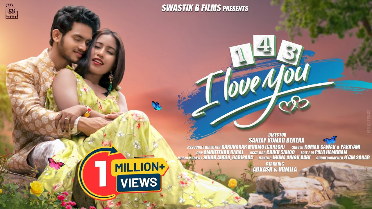 143 I Love You|(Official Video)|Abkash & Urmila Marandi|Kumar Sawan & Porayani |Sanjay Kumar Behera|
