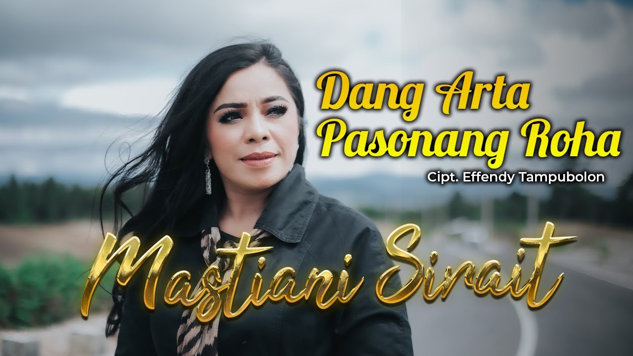 DANG ARTA PASONANG ROHA - Mastiani SIrait  Cipt. Effendy Tampubolon  ( Lagu Batak Terbaru 2022 )