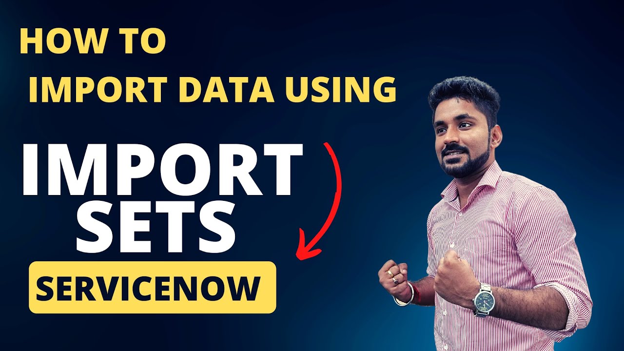 ServiceNow Как импортировать данные с помощью Import Set