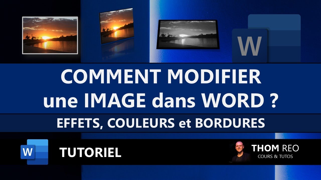 MODIFIER une IMAGE dans WORD : taille, couleur, cadre, effets... (Tutoriel simple)