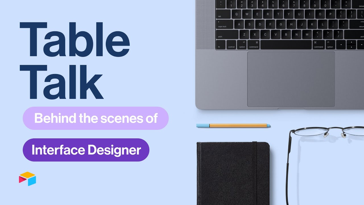 Table Talk #10: Behind The Scenes of Interface Designer | Airtable