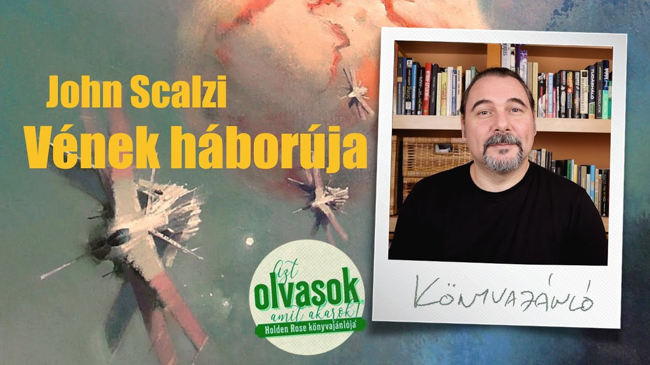 Vének háborúja - Azt olvasok, amit akarok! Holden Rose könyvajánlója