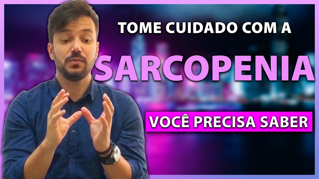 COMO EVITAR A SARCOPENIA | FIQUE DE OLHO!