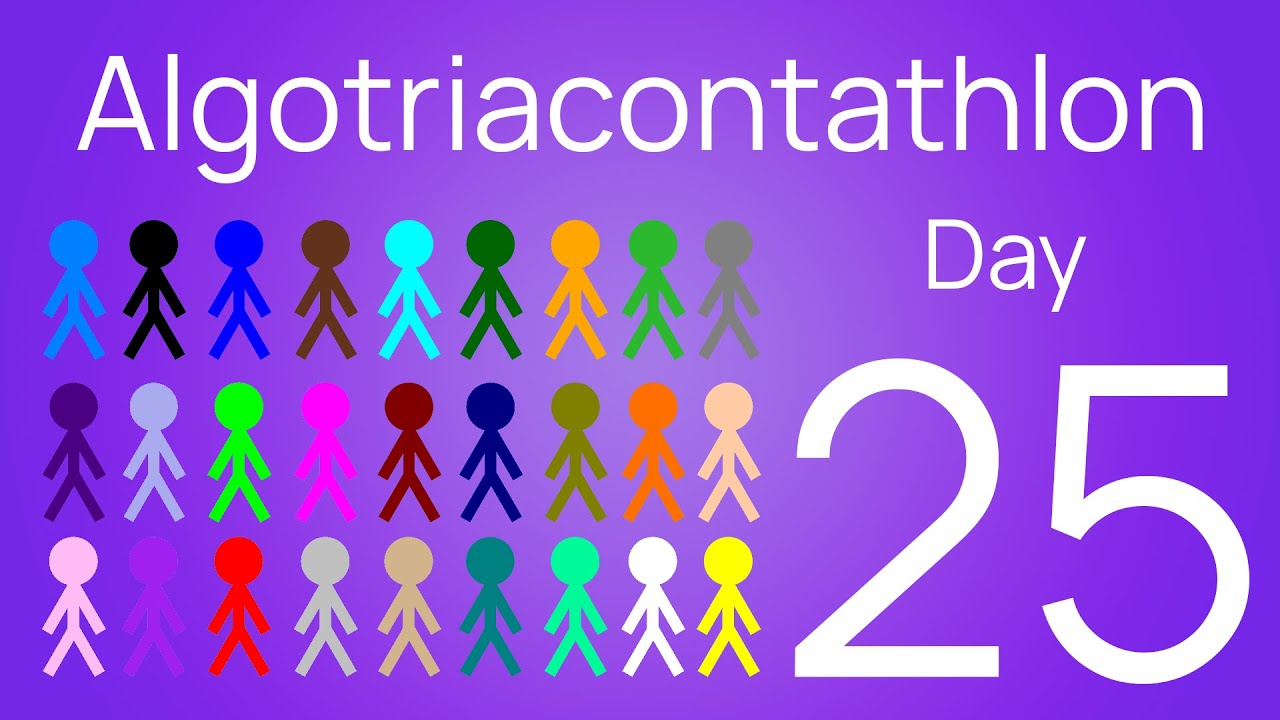 Algotriacontathlon Day 25