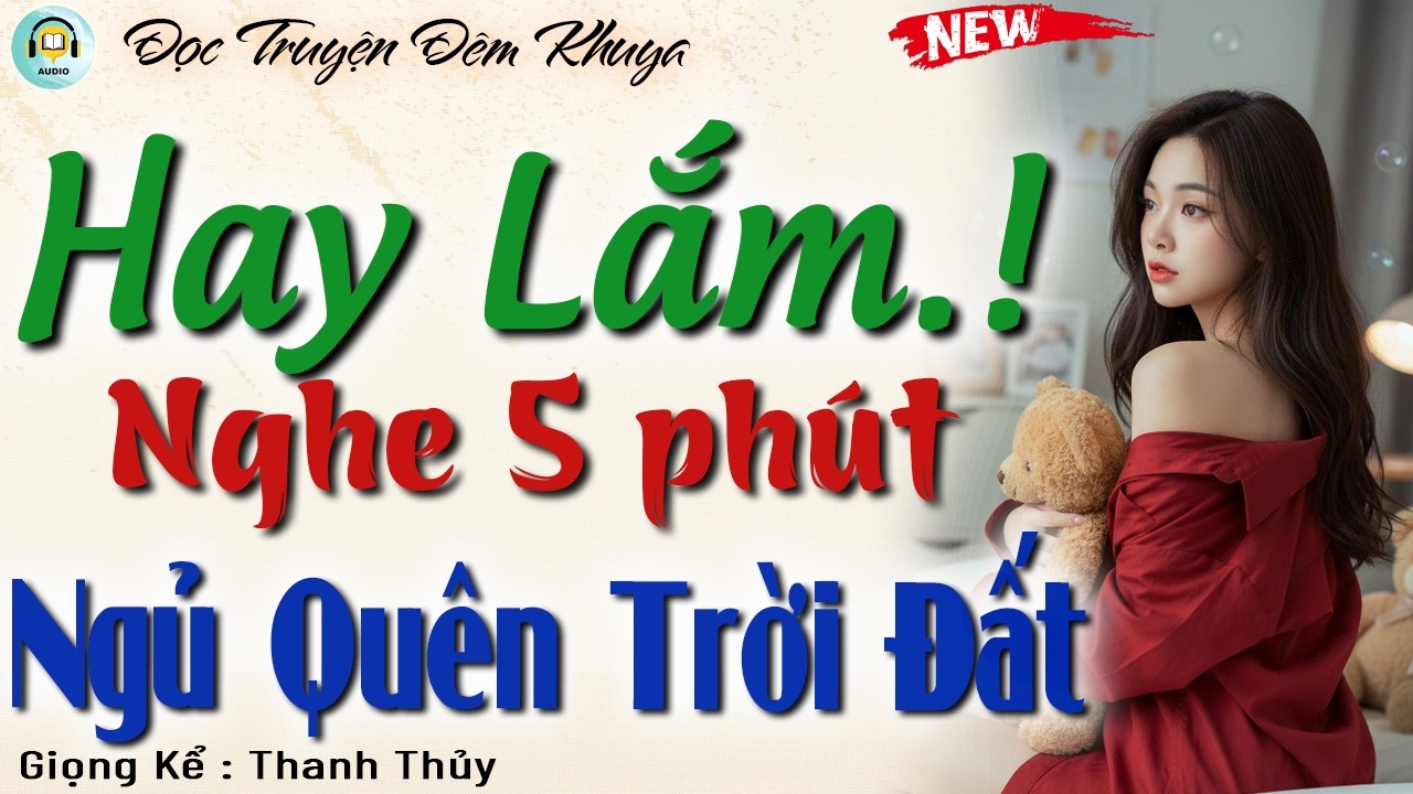 Đọc Truyện Đêm Khuya - Nghe 5 Phút Ngủ Ngon | Không Nghe Phí 1 Đời