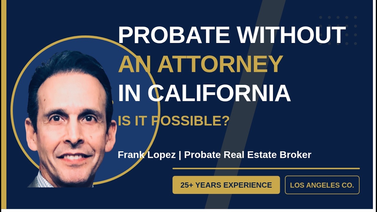 Probate Without and Attorney in California - Is it Possible?