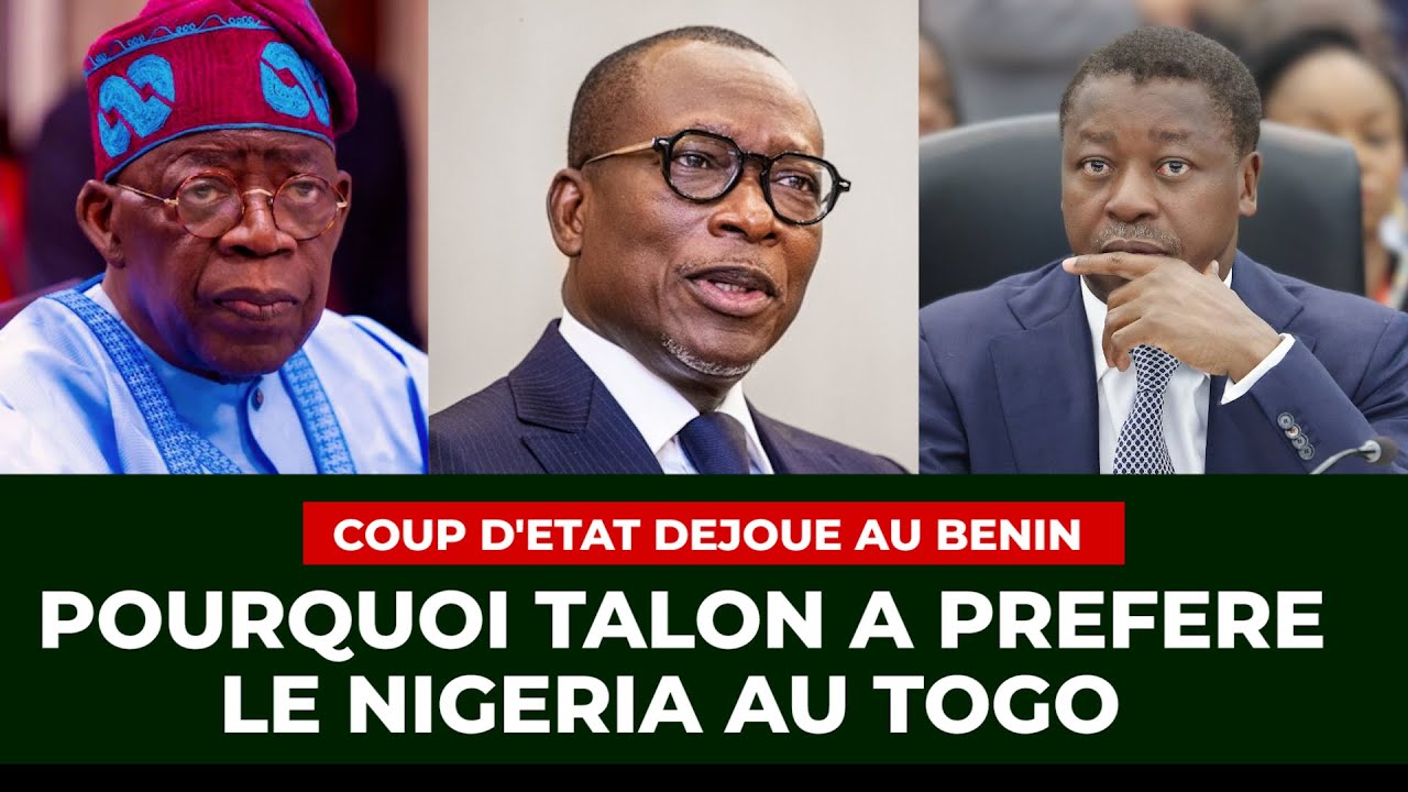 Coup d'Etat déjoué au Bénin : Pourquoi Talon a préféré le Nigeria au Togo? ECHO DU TOGO -