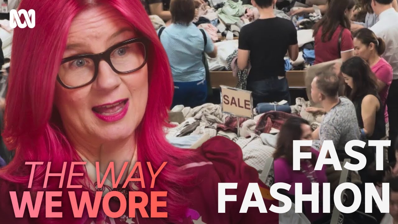 What is the future of fast fashion? | The Way We Wore | ABC TV + iview