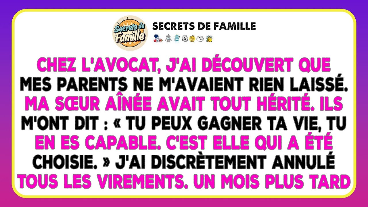 Mes Parents Ont Tout Légué À Ma Sœur Chérie. J'ai Appris Chez L'avocat Que Je N'ai Rien.