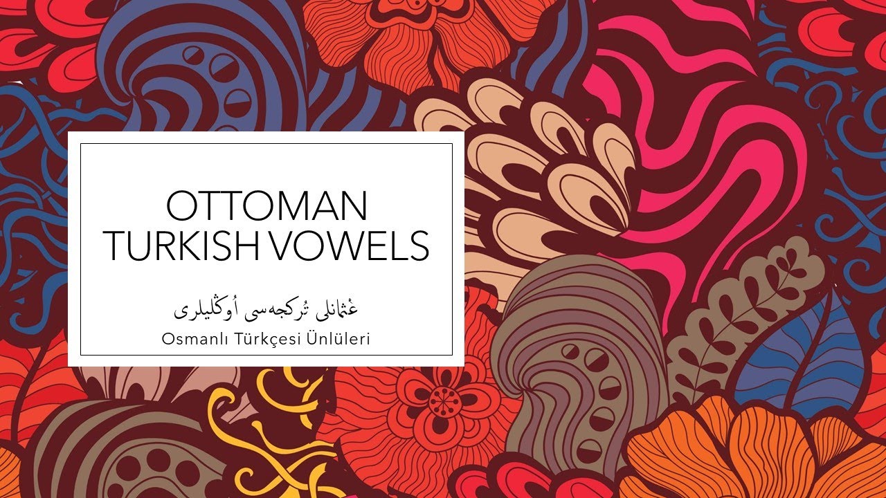 Ottoman Turkish Vowels [Beginner Video]