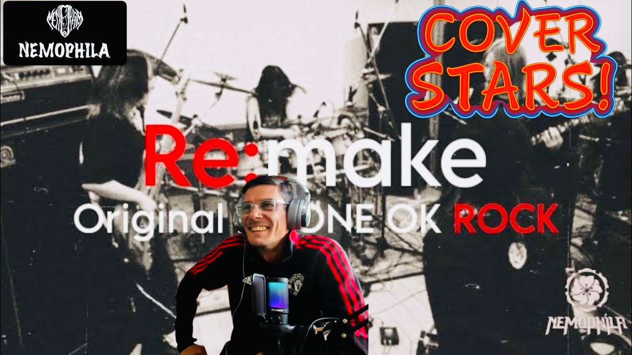 FIRST TIME HEARING ONE OK ROCK/RE-MAKE - COVER BY NEMOPHILA | UK SONG WRITER KEV REACTS
