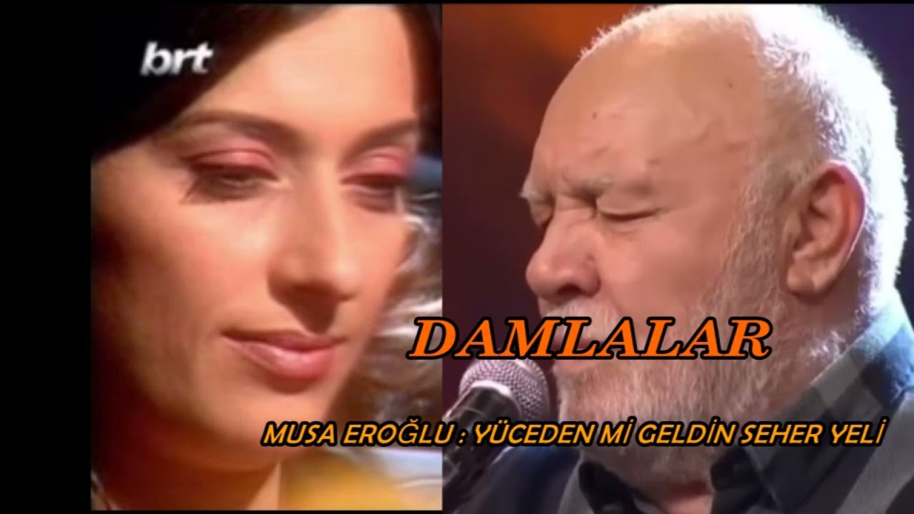 MUSA EROĞLU : YÜCEDEN Mİ GELDİN SEHER YELİ