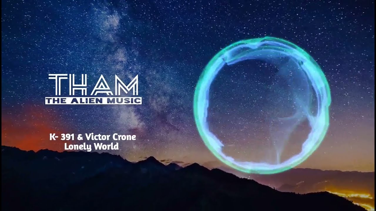 @TheK391 & Victor Crone - Lonely World [The Alien Remix]