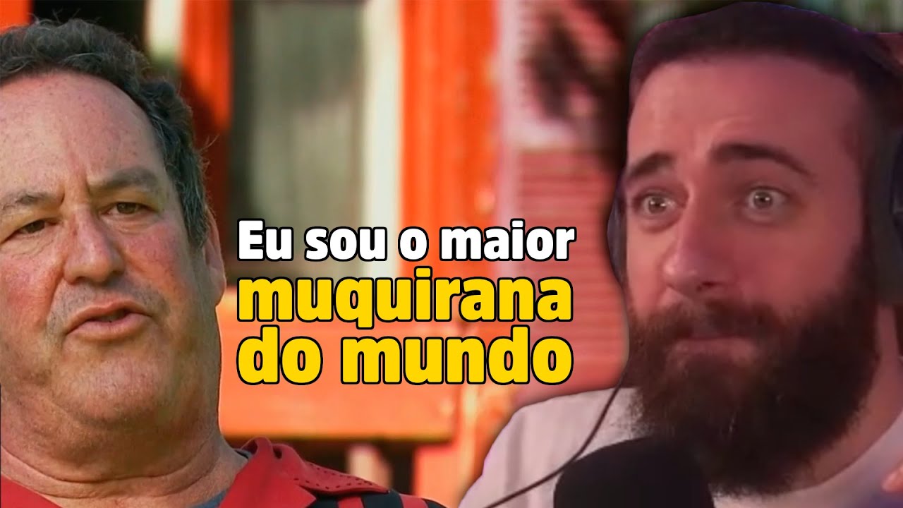 o maior muquirana do mundo