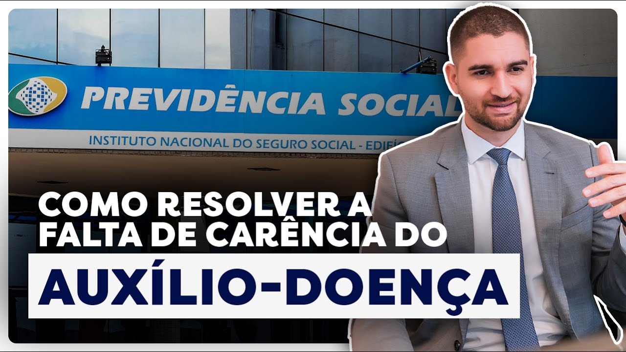 Como resolver AUXÍLIO-DOENÇA NEGADO por falta de carência