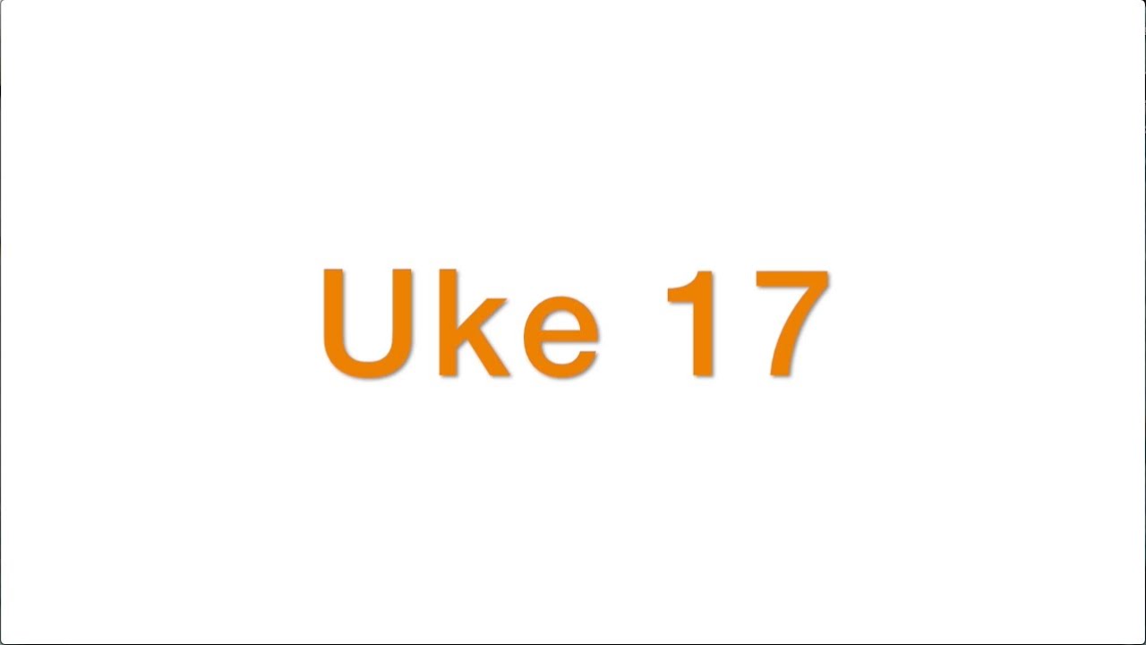 Uke til uke | Uke 17